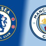 Soi kèo Chelsea vs Man City